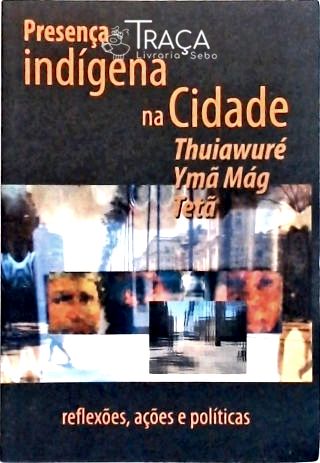 Presença Indígena Na Cidade