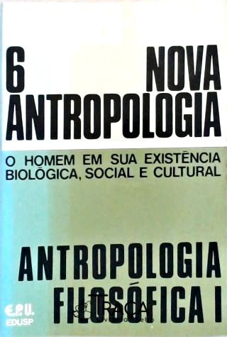 Nova Antropologia - Antropologia Filosófica - em 2 Volumes