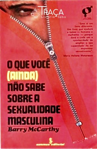 O Que Você (ainda) Não Sabe Sobre a Sexualidade Masculina