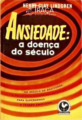 Ansiedade - a Doença do Século
