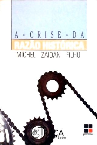 A Crise da Razão Histórica
