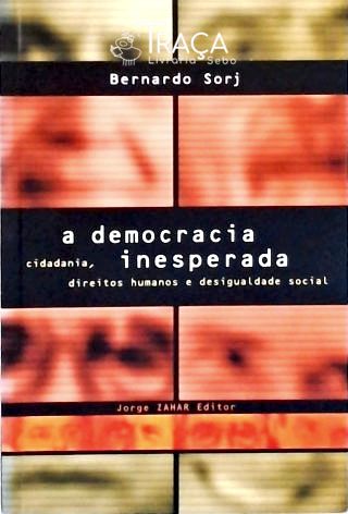 A Democracia Inesperada