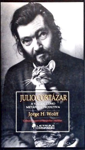 Julio Cortázar - A Viagem como Metáfora Produtiva.