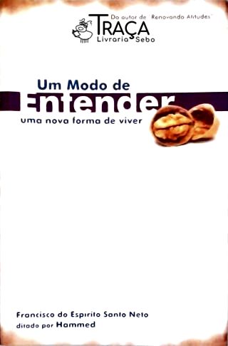 Um Modo de Entender: Uma Nova Forma de Viver