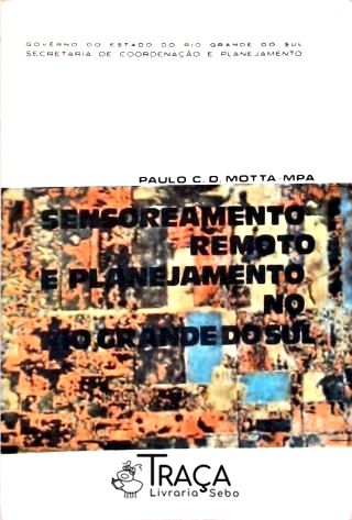Sensoreamento Remoto e Planejamento No Rio Grande do Sul