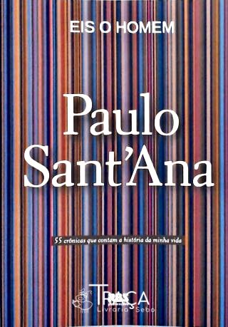 Eis o Homem Paulo Santana