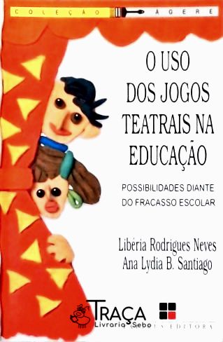 O Uso dos Jogos Teatrais Na Educação