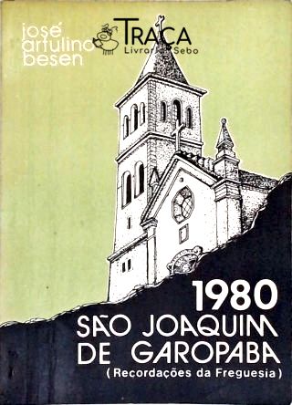 São Joaquim de Garopaba: Recordações da Freguesia (1830-1980)