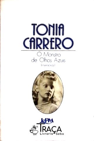 Tonia Carrero - o Monstro de Olhos Azuis