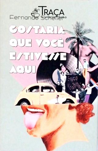 Gostaria Que Você Estivesse Aqui (inclui Folheto)