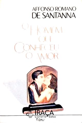 O Homem Que Conheceu o Amor