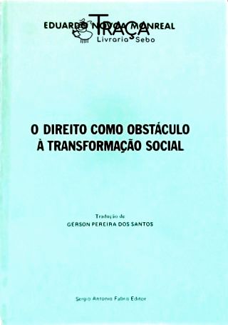 O Direito Como Obstáculo À Transformação Social