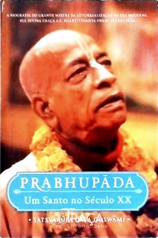 Prabhupáda - Um Santo No Século XX