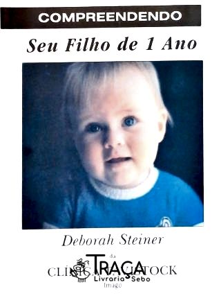Compreendendo Seu Filho de 1 Ano