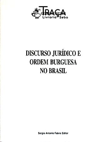 O Discurso Jurídico e Ordem Burguesa No Brasil