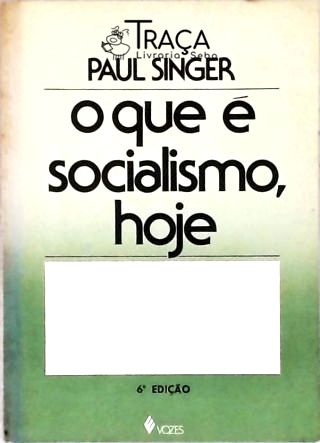 O Que É Socialismo, Hoje