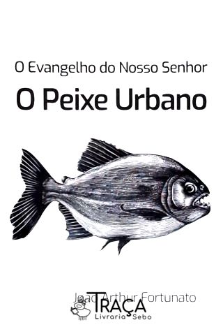 O Evangelho do Nosso Senhor - o Peixe Urbano
