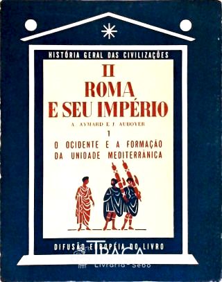 Roma e Seu Império - Vol. 1