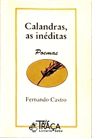 Calandras, as Inéditas