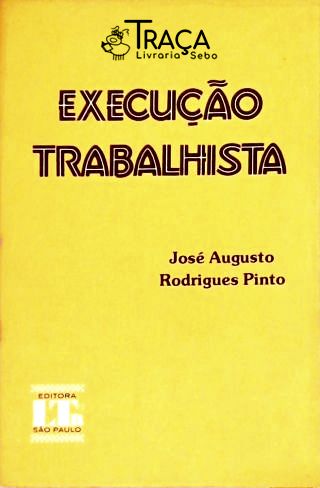 Execução Trabalhista - Estática, Dinâmica e Prática