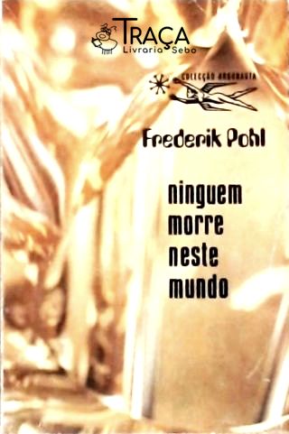 Coleção Argonauta Nº 194 - Ninguém Morre Nesse Mundo