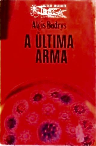 Coleção Argonauta Nº 199 - a Última Arma