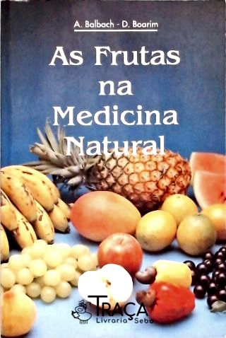 As Frutas Na Medicina Natural
