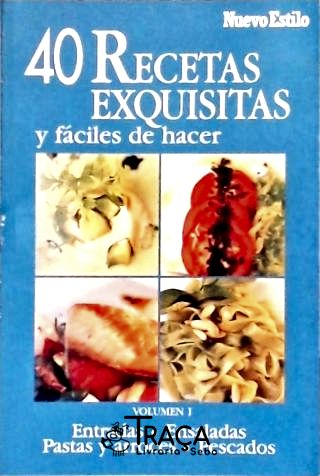 40 Recetas Exquisitas Y Faciles de Hacer