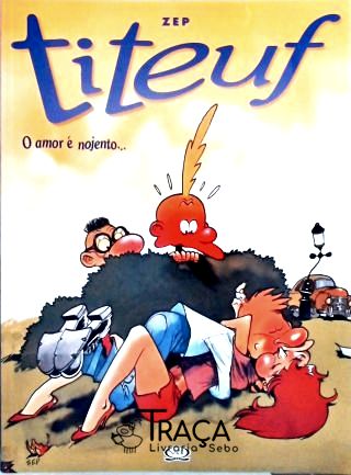 Titeuf - o Amor É Nojento...