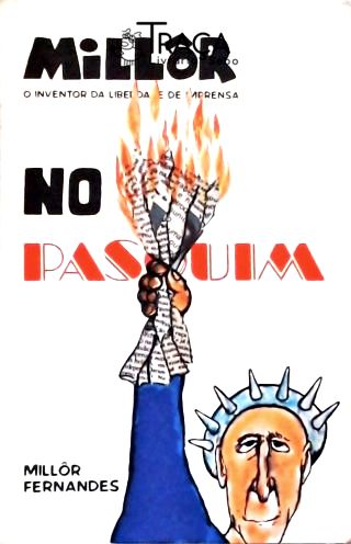 Millôr No Pasquim - o Inventor da Liberdade de Imprensa