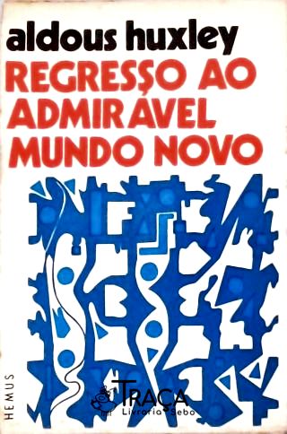 Regresso Ao Admirável Mundo Novo