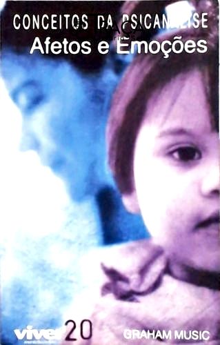 Conceitos Da Psicanálise - Afetos E Emoções