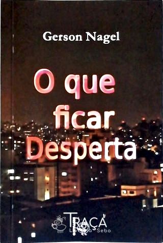 O Que Ficar Desperta