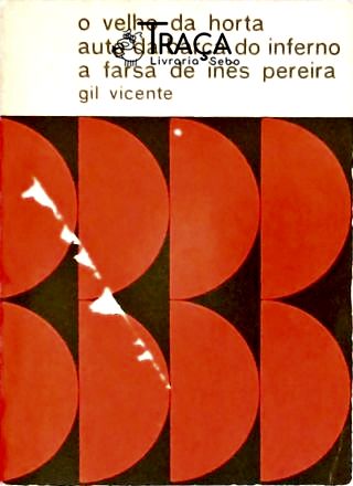 O Velho da Horta - Auto da Barca do Inferno - a Farsa de Inês Pereira
