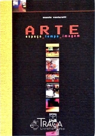 Arte - Espaço _ Tempo _ Imagem