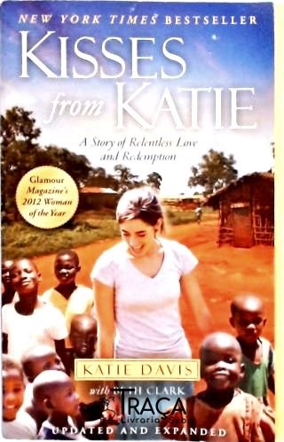 Kisses From Katie a Story Of Relentless Love And Redemption