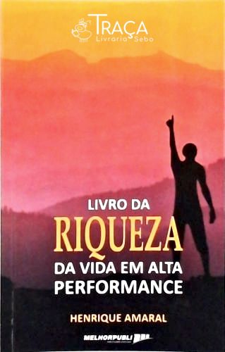 O Livro da Riqueza da Vida em Alta Performance