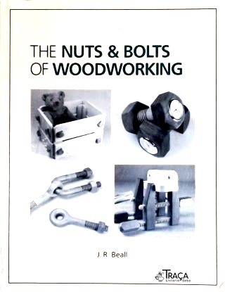 The Nuts & Bolts Of Woodworking