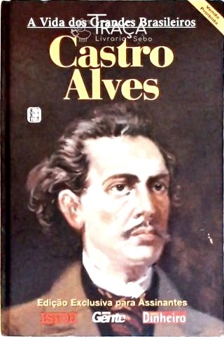 A Vida dos Grandes Brasileiros - Castro Alves