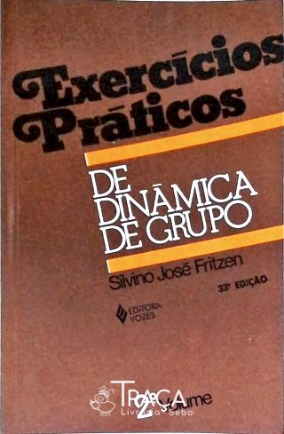 Exercícios Práticos De Dinâmica De Grupo - Vol. 2