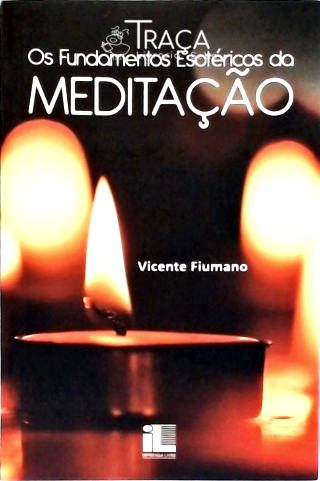 Os Fundamentos Esotéricos da Meditação