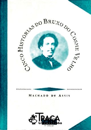 Cinco Histórias do Bruxo do Cosme Velho