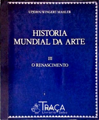 História Mundial da Arte - Vol. 3