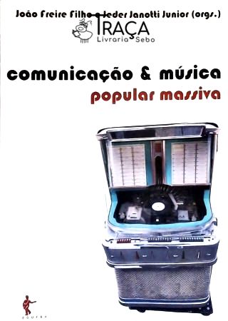 Comunicação e Música Popular Massiva