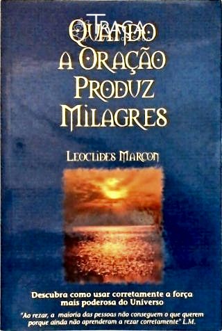 Quando a Oração Produz Milagres