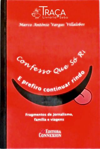 Confesso Que Só Ri e Prefiro Continuar Rindo