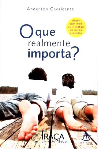 O Que Realmente Importa?
