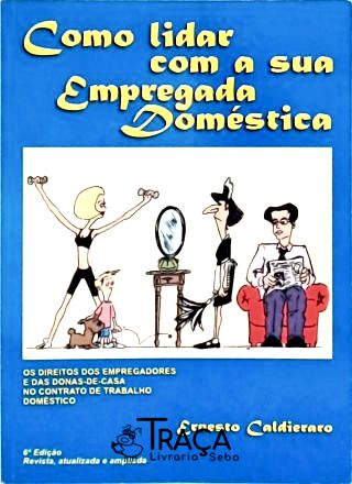 Como Lidar com a Sua Empregada Doméstica