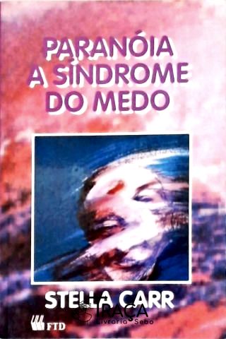 Paranóia - a Síndrome do Medo