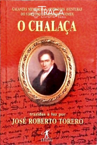 Galantes Memórias e Admiráveis Aventuras do Virtuoso Conselheiro Gomes, o Chalaça